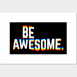 Be Awesome Posters and Art